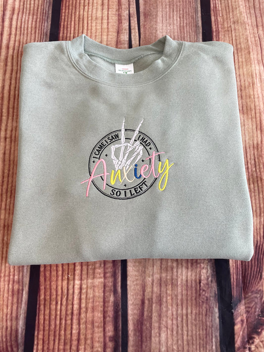 I Came I Saw I had Anxiety I Left Embroidery Sweatshirt | Adult Humor Sweatshirt | Everyday Gift | Birthday Gift | Anxiety Sweatshirt