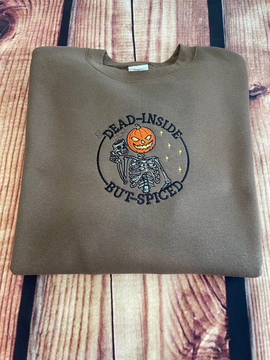Dead Inside But Spiced Embroidery Halloween Sweatshirt | Holiday Sweatshirt | Everyday Gift | Pumpkin Spice Sweatshirt|