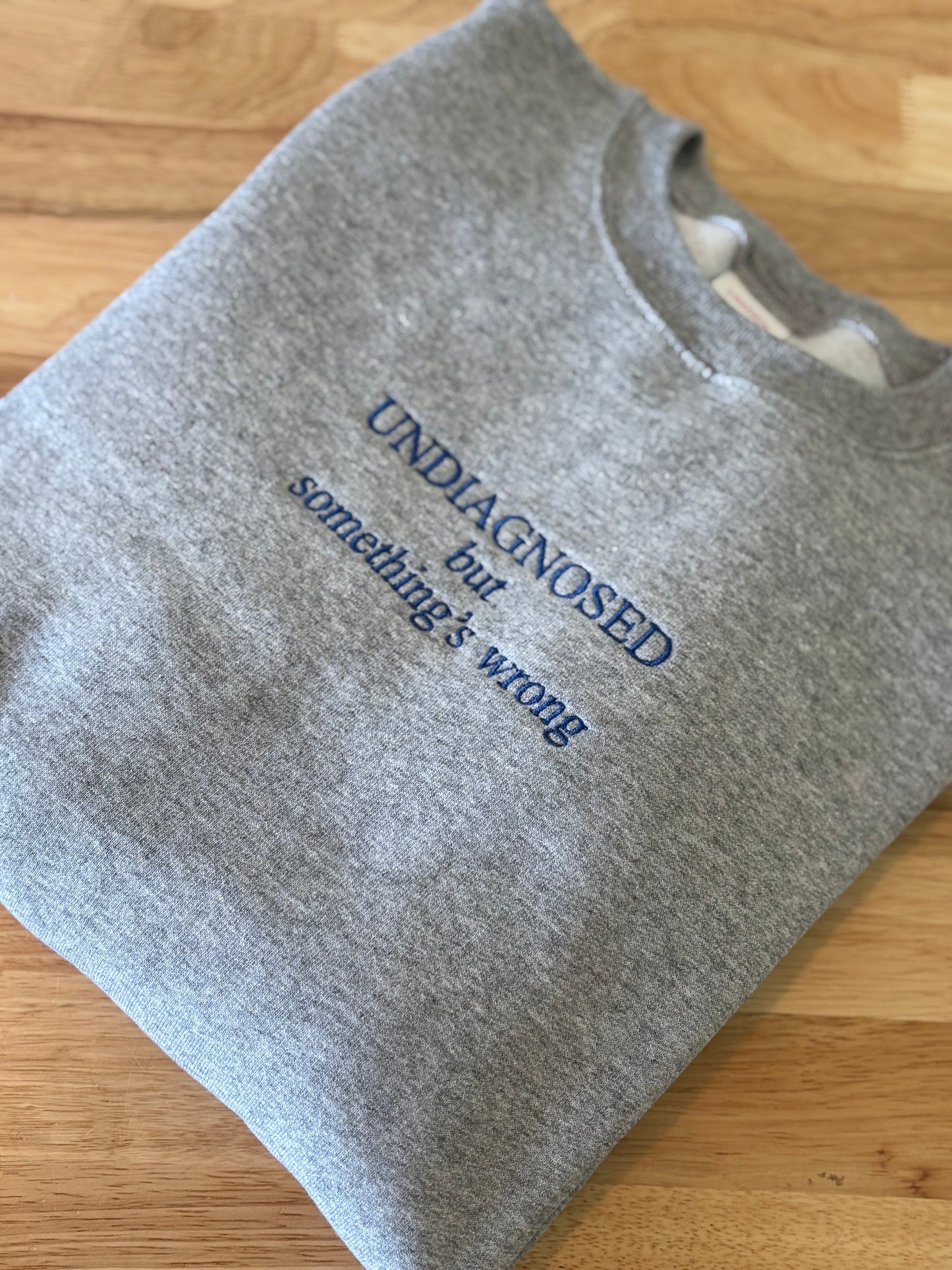Undiagnosed but somethings wrong Embroidery Sweatshirt