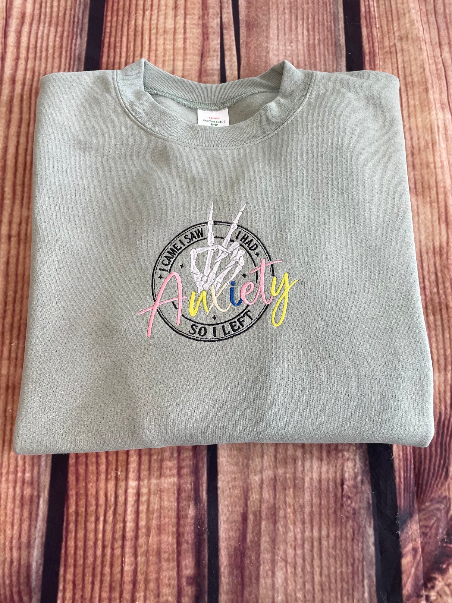 I Came I Saw I had Anxiety I Left Embroidery Sweatshirt | Adult Humor Sweatshirt | Everyday Gift | Birthday Gift | Anxiety Sweatshirt